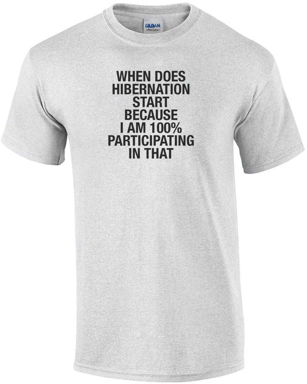 When Does Hibernation Start T-Shirt 2XL
When Does Hibernation Start T-Shirt 2XL