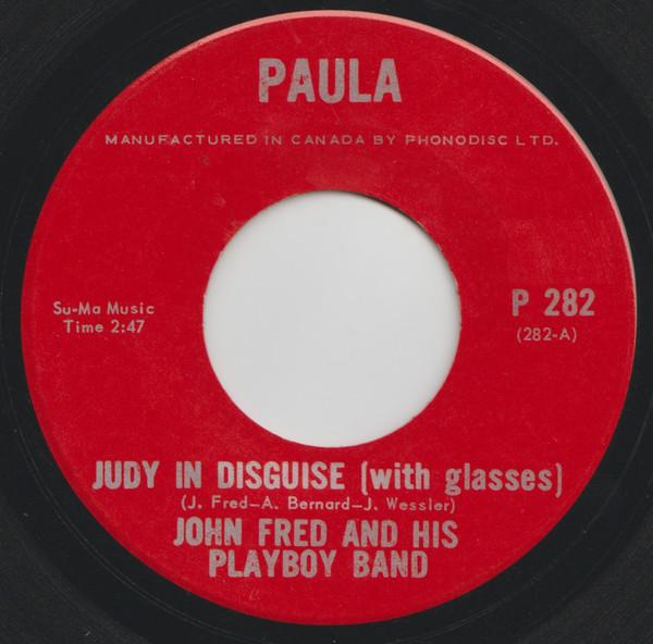 7inch Record JOHN FRED & HIS PLAYBOY BAND - Judy In Disguise (With Glasses) P282 PAULA 1967 Canada Rock Used
7inch Record JOHN FRED & HIS PLAYBOY BAND - Judy In Disguise (With Glasses) P282 PAULA 1967 Canada Rock Used