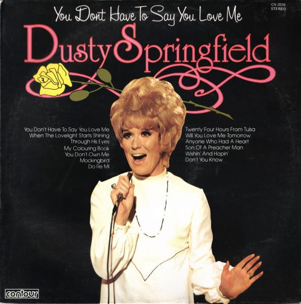 LP Record DUSTY SPRINGFIELD You Dont Have To Say You Love Me CN2016 Contour 1976 UK Pop Used
LP Record DUSTY SPRINGFIELD You Dont Have To Say You Love Me CN2016 Contour 1976 UK Pop Used