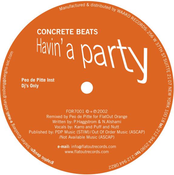 12inch Record CONCRETE BEATS - Havin A Party FOR7001 Flatout Records 2002 Sweden Dance & Electronica Used
12inch Record CONCRETE BEATS - Havin A Party FOR7001 Flatout Records 2002 Sweden Dance & Electronica Used