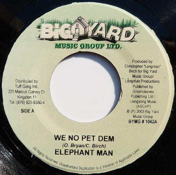 7inch Record ELEPHANT MAN / WARD 21 - We No Pet Dem / Sick Head BYMG1042 Big Yard Music 2003 Jamaica Reggae, Ska & Dub Used
7inch Record ELEPHANT MAN / WARD 21 - We No Pet Dem / Sick Head BYMG1042 Big Yard Music 2003 Jamaica Reggae, Ska & Dub Used