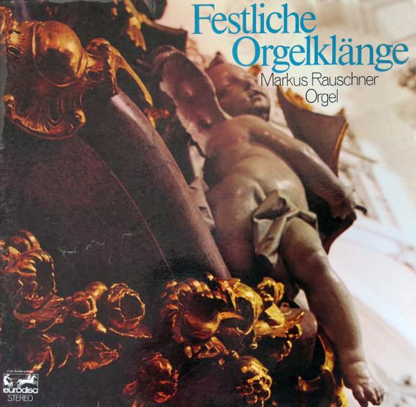 Виниловая пластинка MARKUS RAUSCHNER Festliche Orgelklnge 61482 Eurodisc 1971 Германия Классика Б/у
Виниловая пластинка MARKUS RAUSCHNER Festliche Orgelklnge 61482 Eurodisc 1971 Германия Классика Б/у