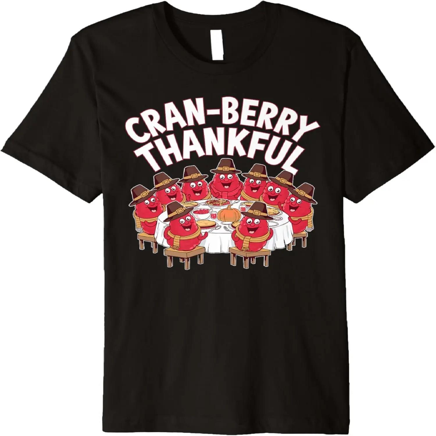 Cran-Berry Thankful Thanksgiving Cranberry Funny Berries Premium T-Shirt XXXXXL
Cran-Berry Thankful Thanksgiving Cranberry Funny Berries Premium T-Shirt XXXXXL