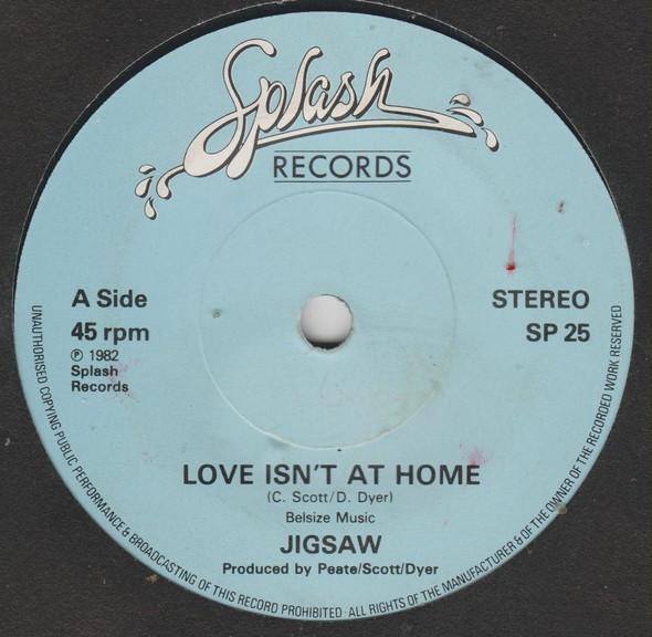 7inch Record JIGSAW Love Isnt At Home SP25 Splash Records 1983 UK Pop Used
7inch Record JIGSAW Love Isnt At Home SP25 Splash Records 1983 UK Pop Used