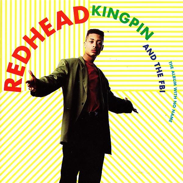 CD REDHEAD KINGPIN/FBI - Album With No Name 291608 Virgin 1991 US Rap & Hip-Hop/R&B Used
CD REDHEAD KINGPIN/FBI - Album With No Name 291608 Virgin 1991 US Rap & Hip-Hop/R&B Used