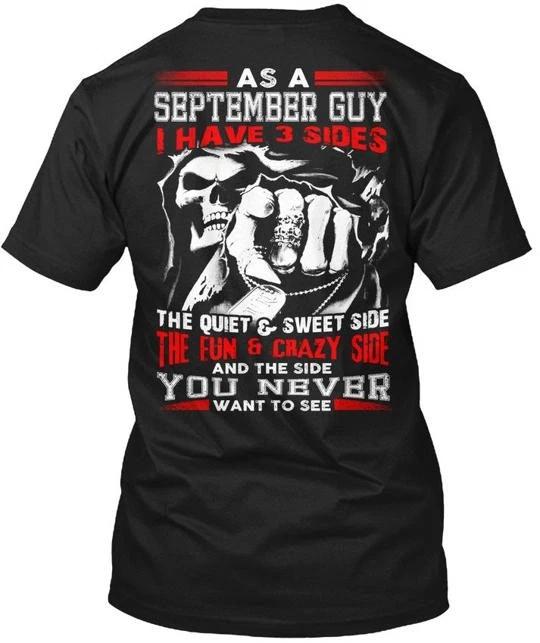 As A September Guy I Have 3 Sides The Quiet & Sweet TTshirt Made in USA S-5XL XL
As A September Guy I Have 3 Sides The Quiet & Sweet TTshirt Made in USA S-5XL XL