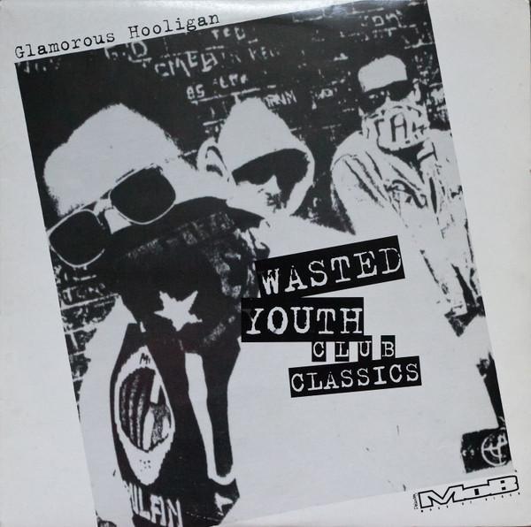 12inch Record GLAMOROUS HOOLIGAN - Wasted Youth Club Classics MOB007 Delancey Mass O 1996 UK Dance & Electronica Used
12inch Record GLAMOROUS HOOLIGAN - Wasted Youth Club Classics MOB007 Delancey Mass O 1996 UK Dance & Electronica Used