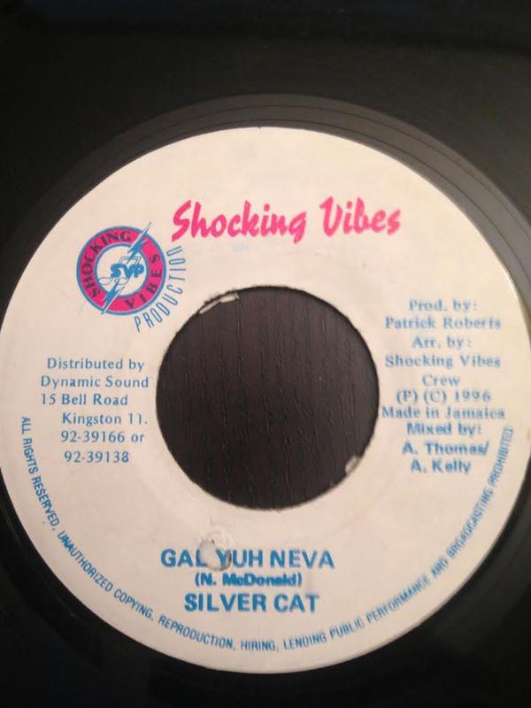 7inch Record SILVER CAT - Gal Yuh Neva NONE Shocking Vibes 1996 Jamaica Reggae, Ska & Dub Used
7inch Record SILVER CAT - Gal Yuh Neva NONE Shocking Vibes 1996 Jamaica Reggae, Ska & Dub Used