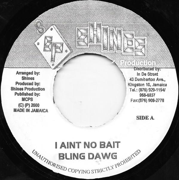 7inch Record BLING DAWG - I Aint No Bait NONE Shines Producti 2000 Jamaica Reggae, Ska & Dub Used
7inch Record BLING DAWG - I Aint No Bait NONE Shines Producti 2000 Jamaica Reggae, Ska & Dub Used