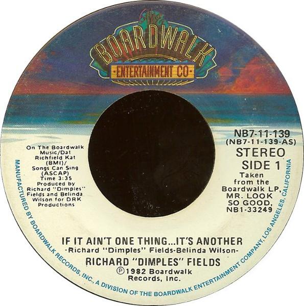 7inch Record RICHARD DIMPLES FIELDS - If It Ain t One Thing...It s Anothe NB711139 The Boardwalk E 1982 US Soul/Funk Used
7inch Record RICHARD DIMPLES FIELDS - If It Ain t One Thing...It s Anothe NB711139 The Boardwalk E 1982 US Soul/Funk Used