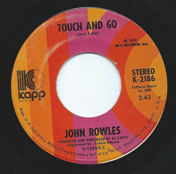7inch Record JOHN ROWLES - Touch And Go / More Than Just A Wom K2186 Kapp Records 1972 US Pop Used
7inch Record JOHN ROWLES - Touch And Go / More Than Just A Wom K2186 Kapp Records 1972 US Pop Used