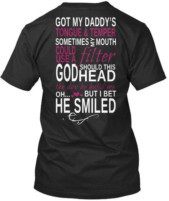 Got My Daddys Tongue And Temper Sometimes Daddy s Mouth T shirt USA Made S-5XL S
Got My Daddys Tongue And Temper Sometimes Daddy s Mouth T shirt USA Made S-5XL S