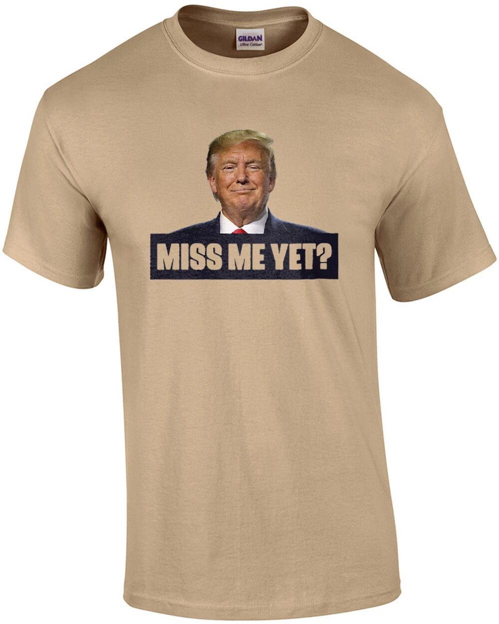 Donald Trump Miss Me Yet 4XL
Donald Trump Miss Me Yet 4XL