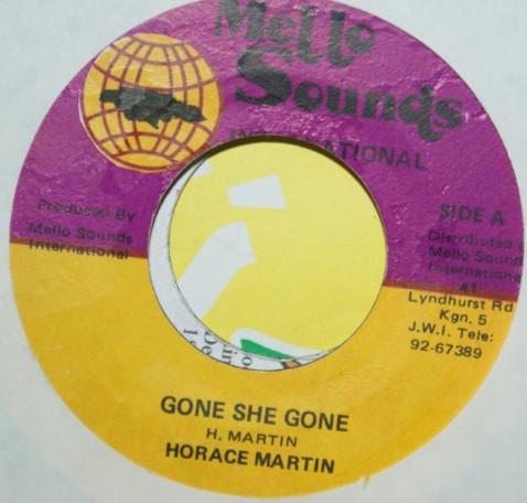 7inch Record HORACE MARTIN Gone She Gone NONE Mello Sounds In 1986 Jamaica Reggae Ska Dub Used
7inch Record HORACE MARTIN Gone She Gone NONE Mello Sounds In 1986 Jamaica Reggae Ska Dub Used