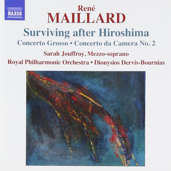 CD RENÉ MAILLARD, SARAH JOUFFROY - Surviving After Hiroshima, Concerto 8572623 Naxos 2011 Germany ObiClassical Used
CD RENÉ MAILLARD, SARAH JOUFFROY - Surviving After Hiroshima, Concerto 8572623 Naxos 2011 Germany ObiClassical Used