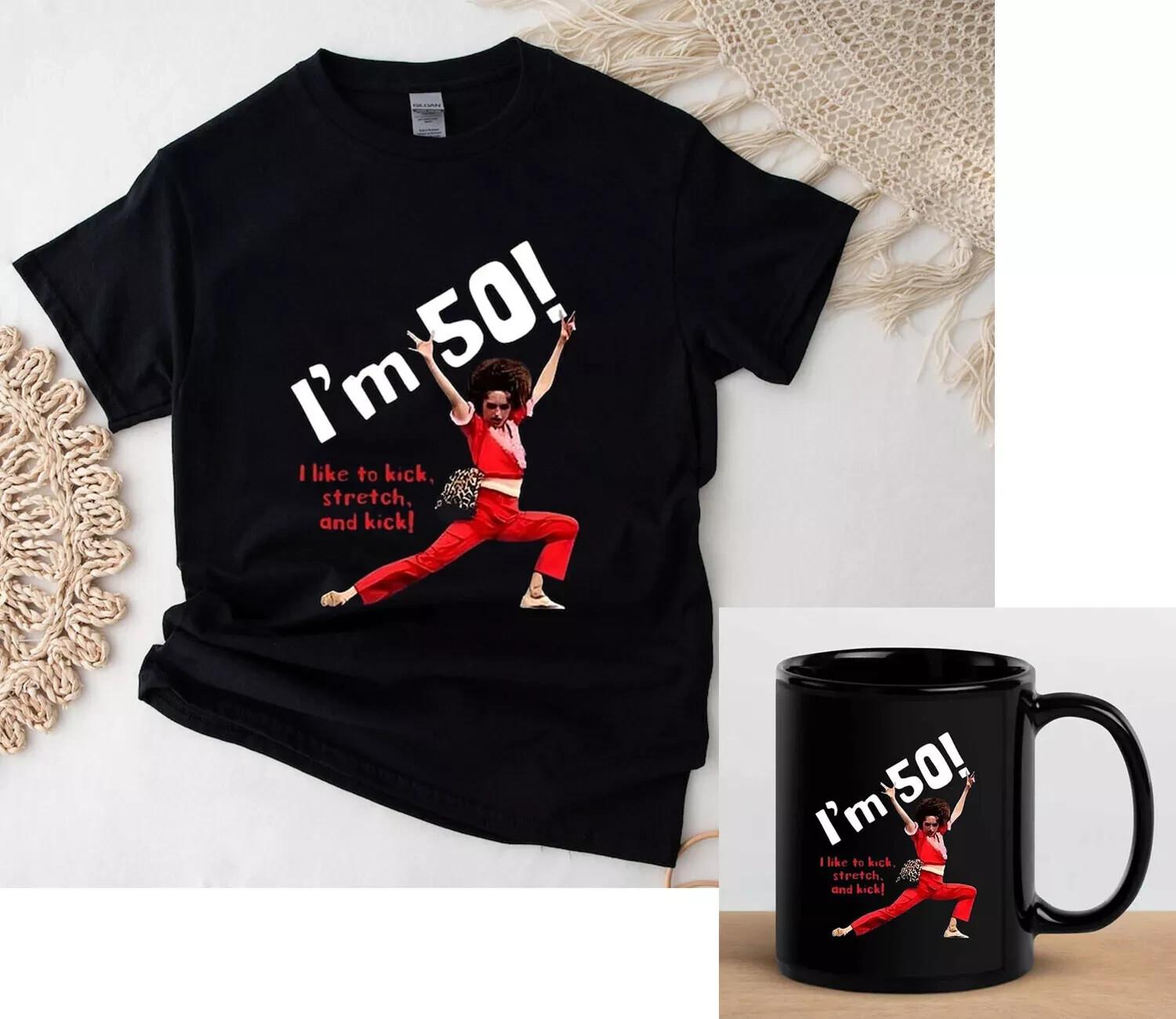 Sally Omalley I m 50 I Like to Kick Stretch T-Shirt Tops tees Men s Women s, Coffee Mug not included M
Sally Omalley I m 50 I Like to Kick Stretch T-Shirt Tops tees Men s Women s, Coffee Mug not included M
