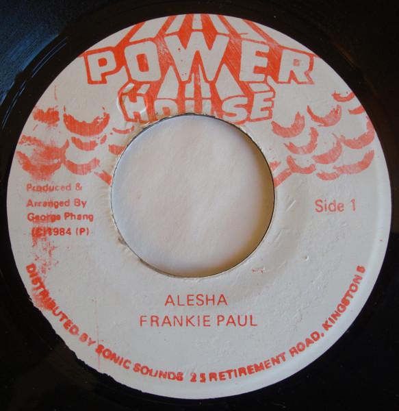 7inch Record FRANKIE PAUL - Alesha NONE Power House 1984 Jamaica Reggae, Ska & Dub Used
7inch Record FRANKIE PAUL - Alesha NONE Power House 1984 Jamaica Reggae, Ska & Dub Used