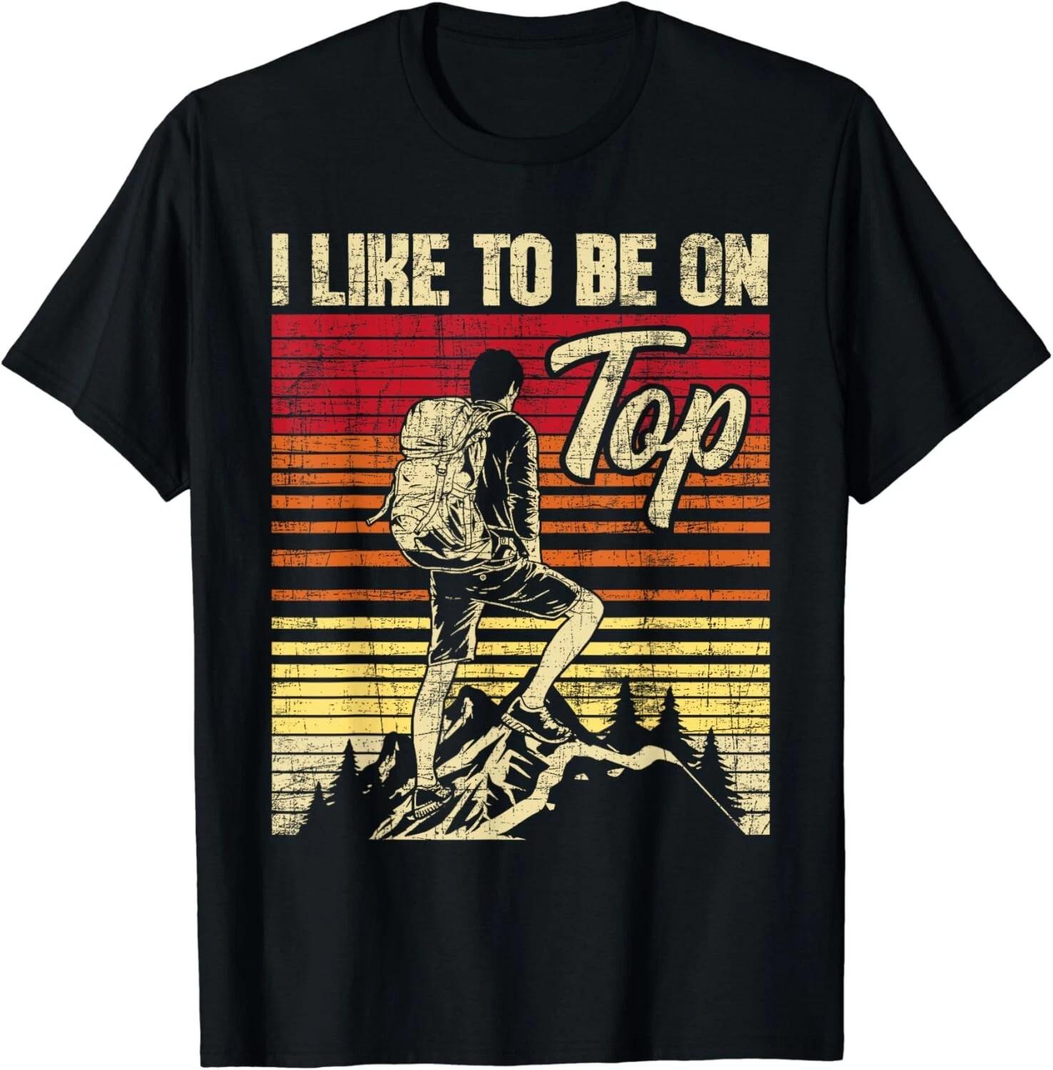 I Like To Be On Top - Hiker Trekker Hiking Gift Unisex T-Shirt M
I Like To Be On Top - Hiker Trekker Hiking Gift Unisex T-Shirt M