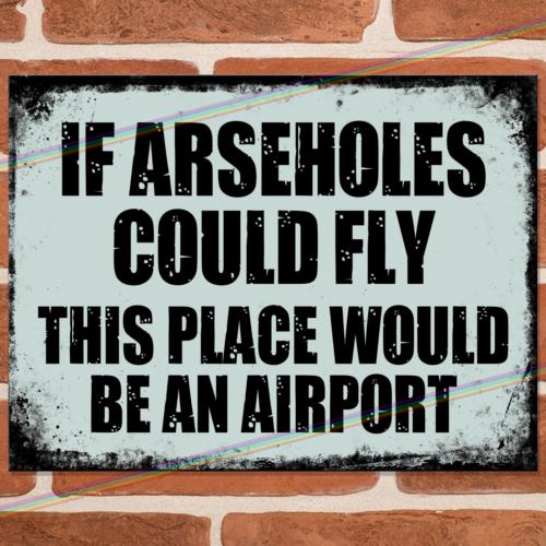 IF ARSEHOLES COULD FLY Funny Metal Signs Man Cave Shed Garage Home Joke Tin SignAluminum 20x30cm(7.8x11.8inch)
IF ARSEHOLES COULD FLY Funny Metal Signs Man Cave Shed Garage Home Joke Tin SignAluminum 20x30cm(7.8x11.8inch)