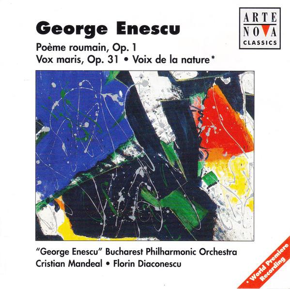 CD GEORGE ENESCU, CRISTIAN MANDEAL, BU - Poeme Roumain / Vox Maris / Vox De 74321654252 Arte Nova Class 2000 Europe Classical Used
CD GEORGE ENESCU, CRISTIAN MANDEAL, BU - Poeme Roumain / Vox Maris / Vox De 74321654252 Arte Nova Class 2000 Europe Classical Used