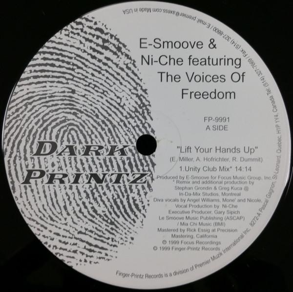 12inch Record E-SMOOVE & NI-CHE, VOICES OF FREEDO - Lift Your Hands Up FP9991 Finger Printz 1999 Canada Dance & Electronica Used
12inch Record E-SMOOVE & NI-CHE, VOICES OF FREEDO - Lift Your Hands Up FP9991 Finger Printz 1999 Canada Dance & Electronica Used