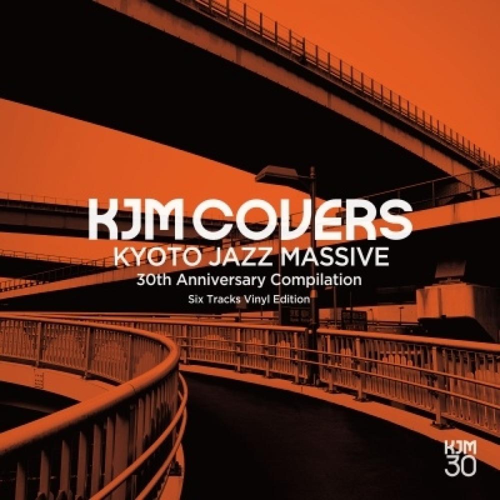 Kyoto Jazz Massive Kjm Covers Kyoto Jazz Massive 30th Anniversary Compilation Six Tracks Vinyl Edition
Kyoto Jazz Massive Kjm Covers Kyoto Jazz Massive 30th Anniversary Compilation Six Tracks Vinyl Edition