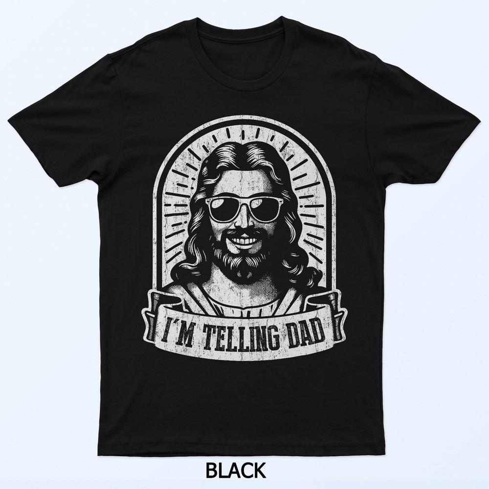 I m Telling dad Jesus Christian Faith Spiritual T-Shirt M
I m Telling dad Jesus Christian Faith Spiritual T-Shirt M