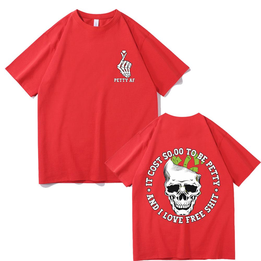 It Cost 000 To Be Petty and I Love Pree Shit Graphic Tshirt Men Women Fashion Casual Oversized T Shirts Funny Skull Tshirt S
It Cost 000 To Be Petty and I Love Pree Shit Graphic Tshirt Men Women Fashion Casual Oversized T Shirts Funny Skull Tshirt S