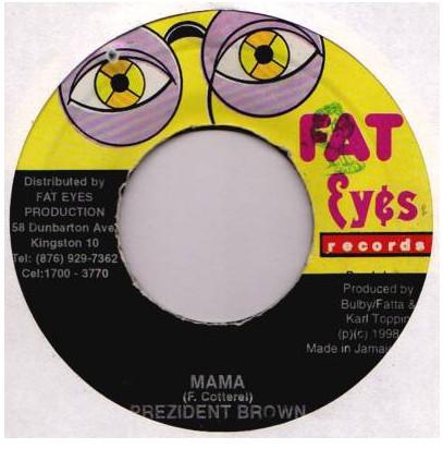 7inch Record PREZIDENT BROWN - Mama NONE Fat Eyes Record 1998 Jamaica Reggae, Ska & Dub Used
7inch Record PREZIDENT BROWN - Mama NONE Fat Eyes Record 1998 Jamaica Reggae, Ska & Dub Used
