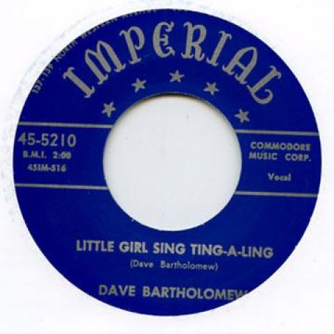 7inch Record DAVE BARTHOLOMEW - Little Girl Sing Ting-a-ling / Who IMPERIAL5210 Imperial 2013 UK Blues
7inch Record DAVE BARTHOLOMEW - Little Girl Sing Ting-a-ling / Who IMPERIAL5210 Imperial 2013 UK Blues