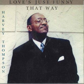 CD HARVEY THOMPSON - Love s Just Funny That Way HT0001 JAZZ JEWELS Non Japan Jazz Used
CD HARVEY THOMPSON - Love s Just Funny That Way HT0001 JAZZ JEWELS Non Japan Jazz Used