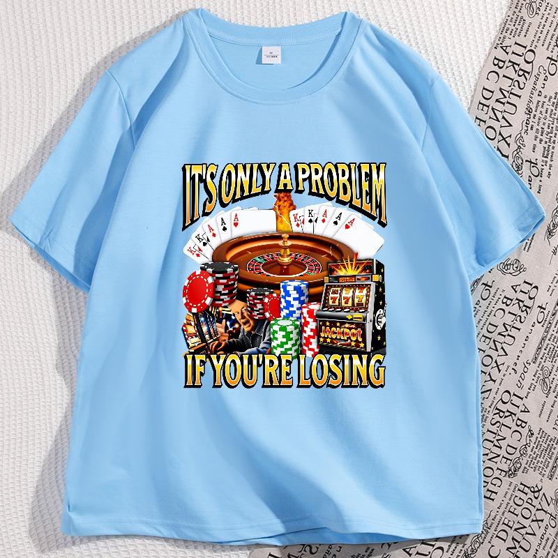 Only A Problem If YouRe Losing Funny Gambling Tshirt Funny Casual Cotton Short Sleeve Tshirt Round Neck Streetwear Clothing 4XL
Only A Problem If YouRe Losing Funny Gambling Tshirt Funny Casual Cotton Short Sleeve Tshirt Round Neck Streetwear Clothing 4XL