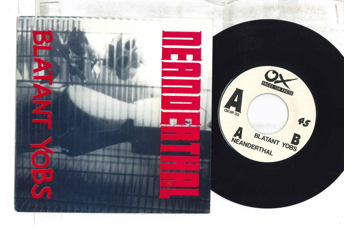 7inch Record NEANDERTHAL / BLATANT YOBS - Neanderthal / Blatant Yobs OWR019,OXVP03 OX FANZINE 1991 Germany Rock Used
7inch Record NEANDERTHAL / BLATANT YOBS - Neanderthal / Blatant Yobs OWR019,OXVP03 OX FANZINE 1991 Germany Rock Used