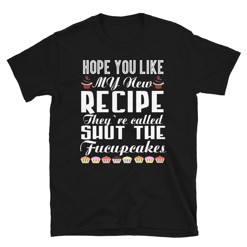 Hope You Like My New Recipe T-Shirt S
Hope You Like My New Recipe T-Shirt S