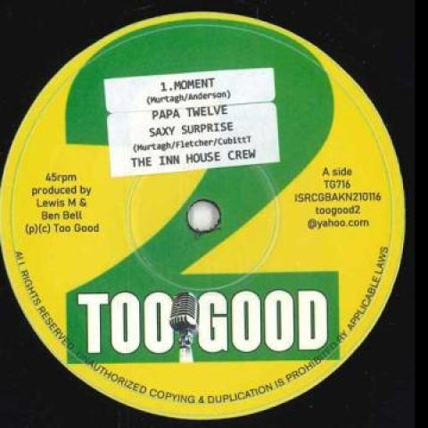 7inch Record PAPA TWELVE / KINGSLEY WRAY; BARRY - Moment; Saxy Surprise / Good People TG716 Too Good 2023 UK Reggae, Ska & Dub
7inch Record PAPA TWELVE / KINGSLEY WRAY; BARRY - Moment; Saxy Surprise / Good People TG716 Too Good 2023 UK Reggae, Ska & Dub