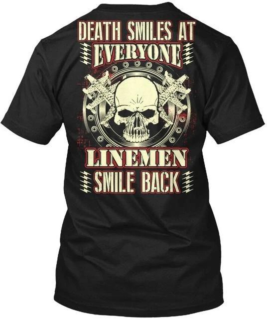 Linemen Smile Back At Death Smiles Everyone TTshirt Made in USA Size S to 5XL L
Linemen Smile Back At Death Smiles Everyone TTshirt Made in USA Size S to 5XL L