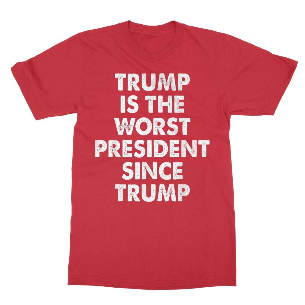 Trump is The Worst President Since Trump Funny Saying Tee Unisex T-Shirt M
Trump is The Worst President Since Trump Funny Saying Tee Unisex T-Shirt M