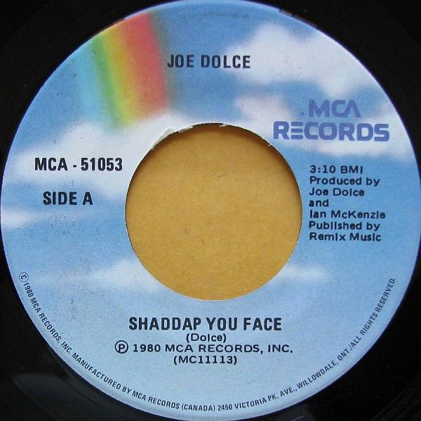 7inch Record JOE DOLCE - Shaddap You Face MCA51053 MCA Records 1980 Canada Rock Used
7inch Record JOE DOLCE - Shaddap You Face MCA51053 MCA Records 1980 Canada Rock Used