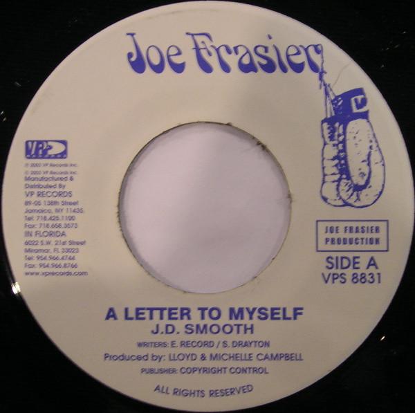 7inch Record J.D. SMOOTHE - A Letter To Myself VPS8831 Joe Frasier 2003 US Reggae, Ska & Dub Used
7inch Record J.D. SMOOTHE - A Letter To Myself VPS8831 Joe Frasier 2003 US Reggae, Ska & Dub Used