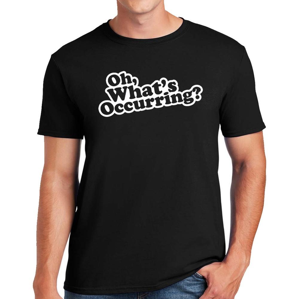 Oh What s Occuring T Shirt Mens Rude Funny Joke Design Novelty Gift Tee 2XL
Oh What s Occuring T Shirt Mens Rude Funny Joke Design Novelty Gift Tee 2XL