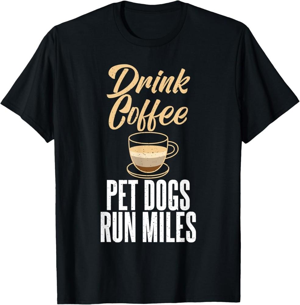 Drink Coffee pet Dogs run Miles Marathon Runner Tee Gift Unisex T-Shirt M
Drink Coffee pet Dogs run Miles Marathon Runner Tee Gift Unisex T-Shirt M