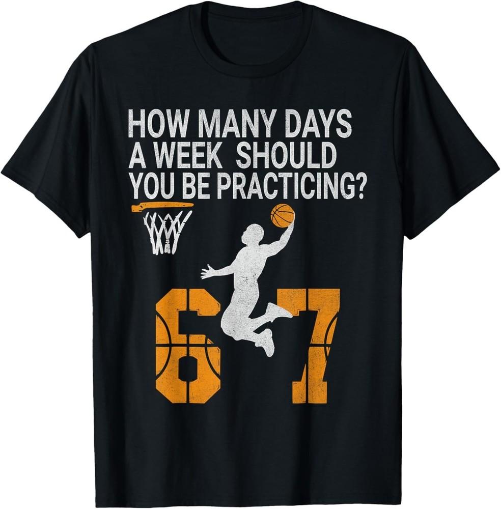 How Many Days Funny 67 Meme Basketball Practicing Humor T-Shirt M
How Many Days Funny 67 Meme Basketball Practicing Humor T-Shirt M