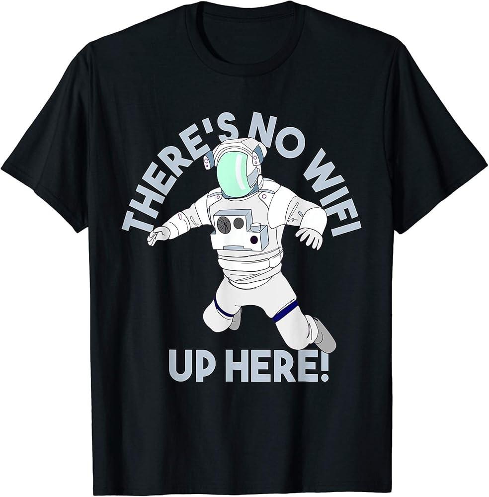 There#039;s No Wifi Up Here Funny Astronaut TShirt Unisex T-Shirt XXL
There#039;s No Wifi Up Here Funny Astronaut TShirt Unisex T-Shirt XXL