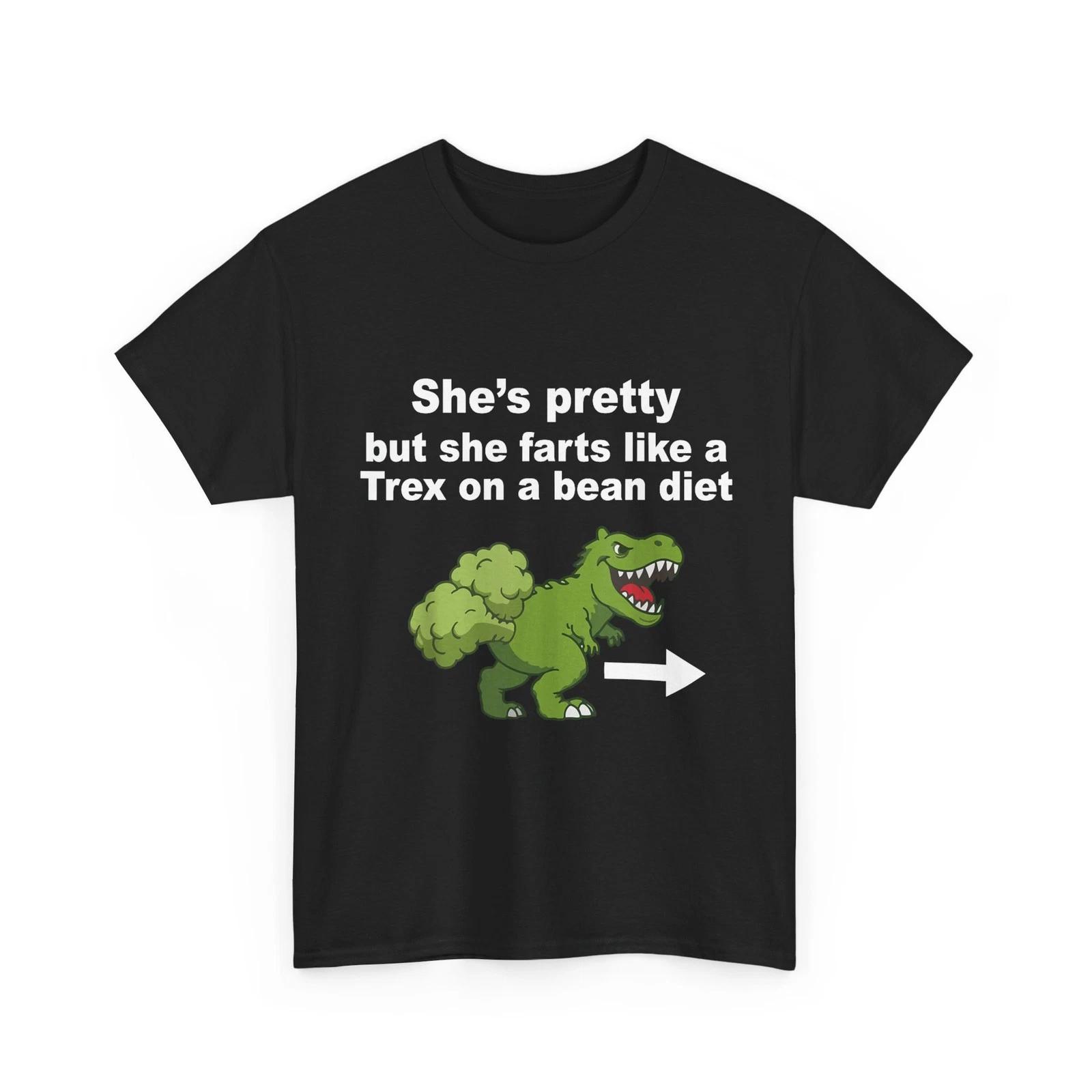 She’s Pretty But She Farts Like A T Rex On A Bean Diet Funny Shirt 3XL
She’s Pretty But She Farts Like A T Rex On A Bean Diet Funny Shirt 3XL
