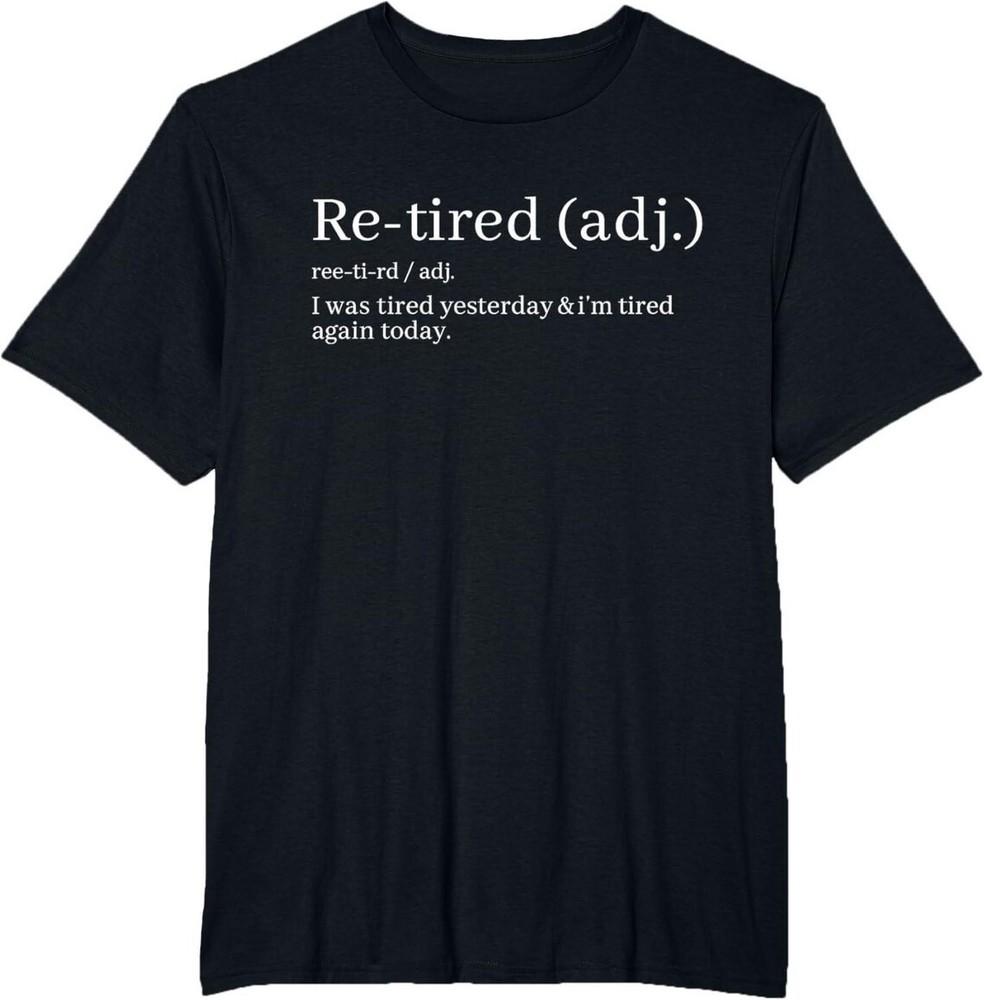Re-Tired Definition Funny Saying Minimalist Text Black T Shirt 4XL
Re-Tired Definition Funny Saying Minimalist Text Black T Shirt 4XL