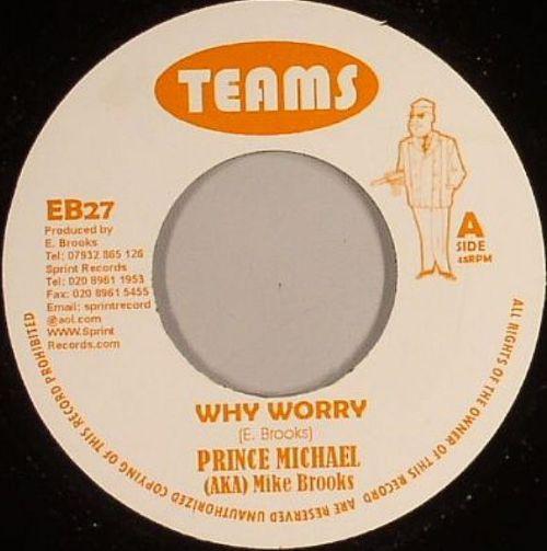 7inch Record PRINCE MICHAEL (MIKE BROOKS) - Why Worry EB27 Teams 2009 UK Reggae, Ska & Dub
7inch Record PRINCE MICHAEL (MIKE BROOKS) - Why Worry EB27 Teams 2009 UK Reggae, Ska & Dub