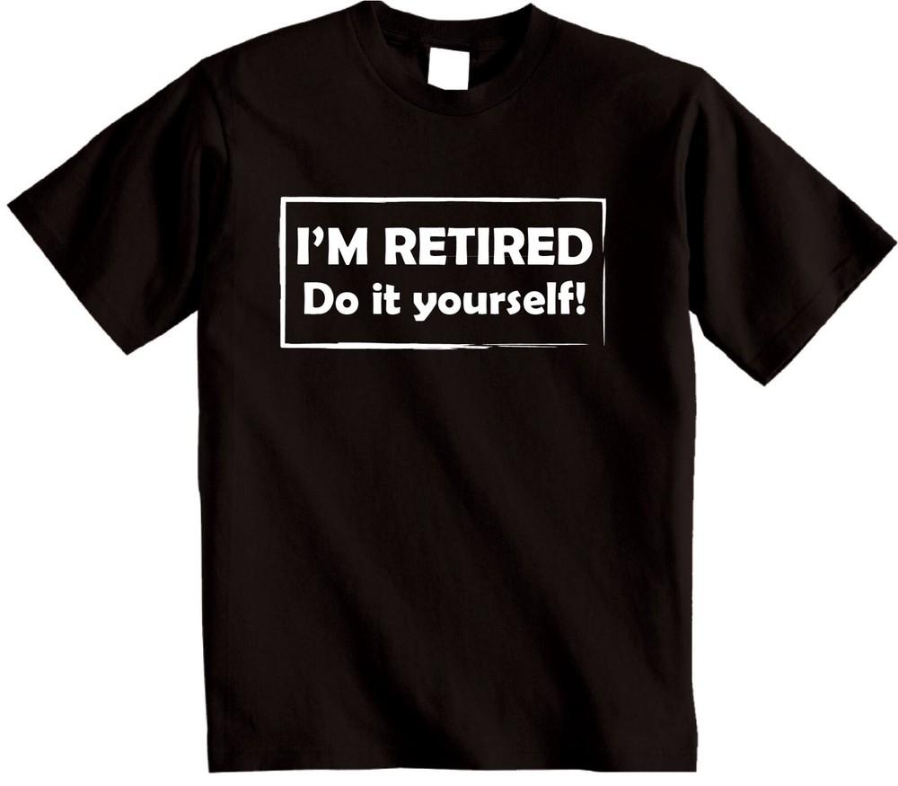 I m Retired Do it yourself T-shirt novelty Dads Grandad grandmas mums top 4XL
I m Retired Do it yourself T-shirt novelty Dads Grandad grandmas mums top 4XL