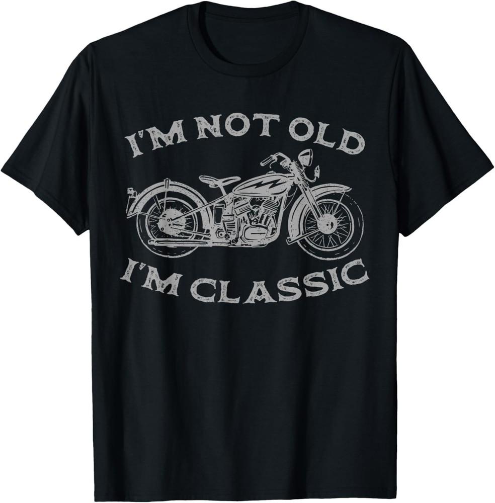 I#039m Not Old I#039m Classic Funny Motorcycle Graphic Men#039s Biker TShirt Unisex T-Shirt S
I#039m Not Old I#039m Classic Funny Motorcycle Graphic Men#039s Biker TShirt Unisex T-Shirt S