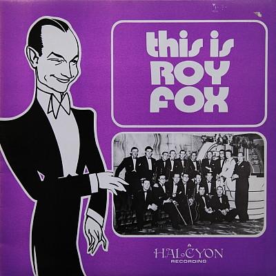 LP Record ROY FOX This Is Roy Fox HAL7 Halcyon Records 1972 UK Jazz Used
LP Record ROY FOX This Is Roy Fox HAL7 Halcyon Records 1972 UK Jazz Used