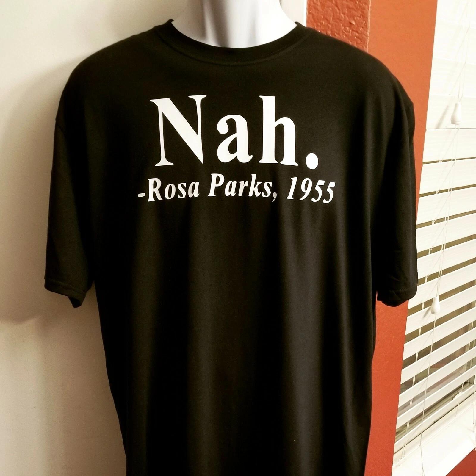 Rosa Parks Nah Shirt! Additional colors and sizes upon request! 3XL
Rosa Parks Nah Shirt! Additional colors and sizes upon request! 3XL